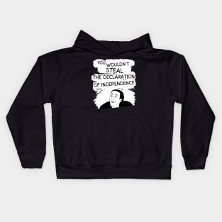 You Wouldn't Steal the Declaration of Independence Kids Hoodie